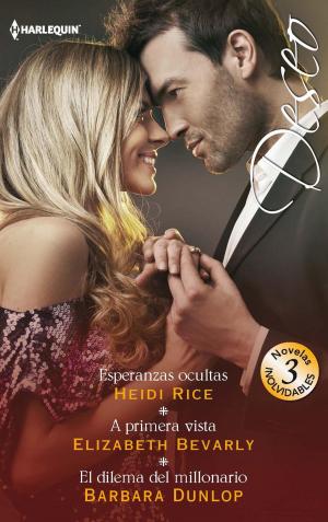 Cover of the book Esperanzas ocultas - A primera vista - El dilema del millonario by Jessica Hart