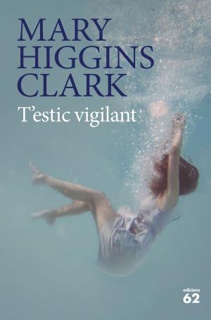 Cover of the book T'estic vigilant by Matty Dalrymple