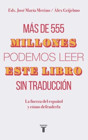 Cover of the book Más de 555 millones podemos leer este libro sin traducción by Estrella Borrego del Castillo, Moni Pérez