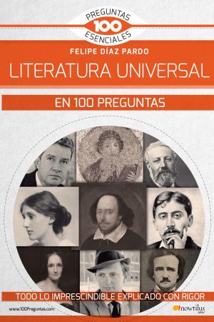Cover of the book La Literatura universal en 100 preguntas by Luis E. Íñigo Fernández