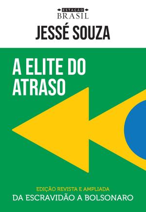 Cover of the book A elite do atraso by Eduardo Bueno