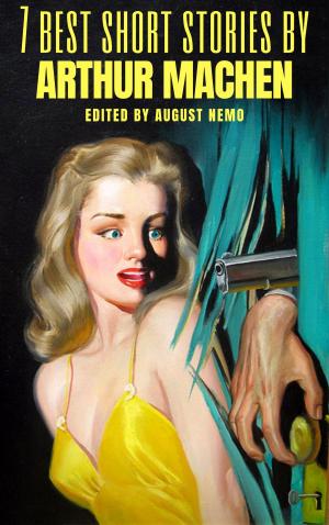 Cover of the book 7 best short stories by Arthur Machen by August Nemo, Bjørnstjerne Bjørnson