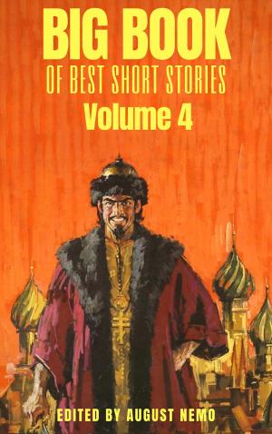 Cover of the book Big Book of Best Short Stories - Volume 4 by August Nemo, Harriet Beecher Stowe, Frederick Douglass, William Wells Brown