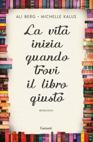 Cover of the book La vita inizia quando trovi il libro giusto by Andrea Vitali