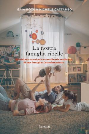 Cover of the book La nostra famiglia ribelle by Rachel Wells