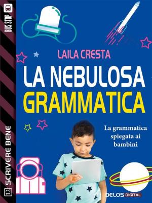 Cover of the book La nebulosa grammatica by Alain Voudì
