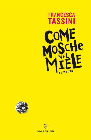 bigCover of the book Come mosche nel miele by 