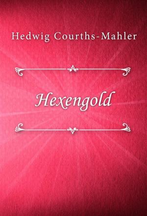 Cover of the book Hexengold by Edward Bulwer-Lytton