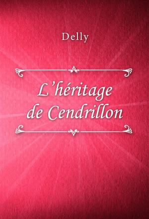 Cover of the book L’héritage de Cendrillon by Hulbert Footner