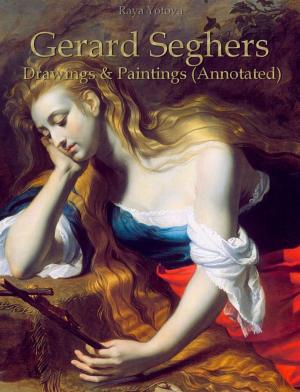 Cover of the book Gerard Seghers: Drawings & Paintings (Annotated) by Nevena Iordanova