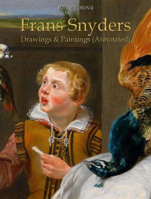 Cover of the book Frans Snyders: Drawings & Paintings (Annotated) by Antoni Dillon