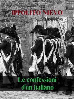 Cover of the book Le confessioni d'un italiano by Emilio Salgari