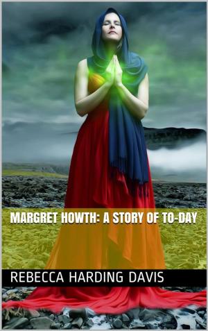 Cover of the book Margret Howth: A Story of To-day by Sir Max Beerbohm