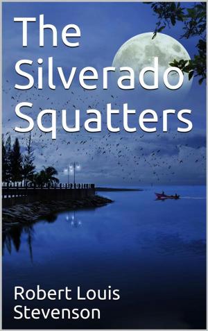 Cover of the book The Silverado Squatters by T. Troward
