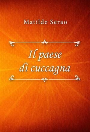 Cover of the book Il paese di cuccagna by Baroness Emmuska Orczy