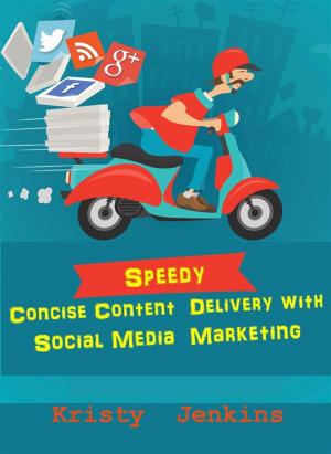 Book cover of Speedy Concise Content Delivery with Social Media Marketing