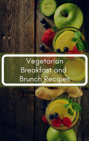 Book cover of Vegetarian Breakfast and Brunch Recipes