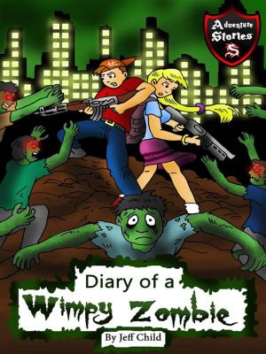 Cover of the book Diary of a Wimpy Zombie by Jeff Child