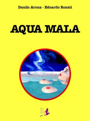 Cover of the book Aqua Mala by Conrad Powell