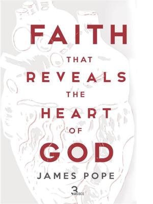 Book cover of Faith that Reveals the Heart of God