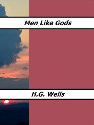 Cover of the book Men Like Gods by Lupine King