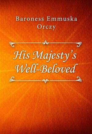 Cover of the book His Majesty’s Well-Beloved by Cassandra Clare
