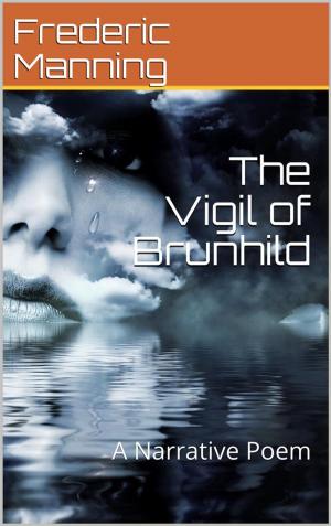 Book cover of The Vigil of Brunhild / A Narrative Poem