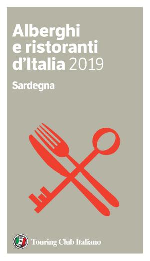 Cover of the book Sardegna - Alberghi e Ristoranti d'Italia 2019 by AA. VV.