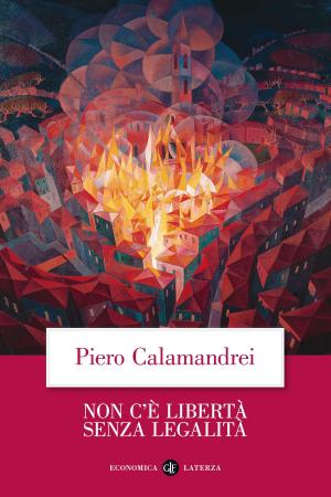 Cover of the book Non c'è libertà senza legalità by Piero Bevilacqua