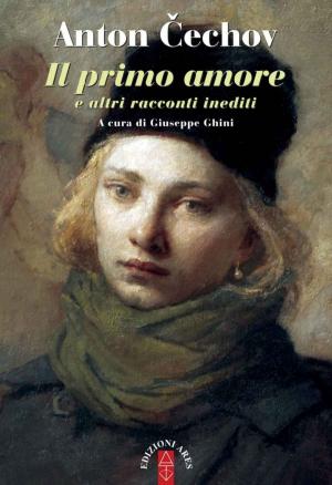 Cover of the book Il primo amore e altri racconti inediti by Luciano Garibaldi