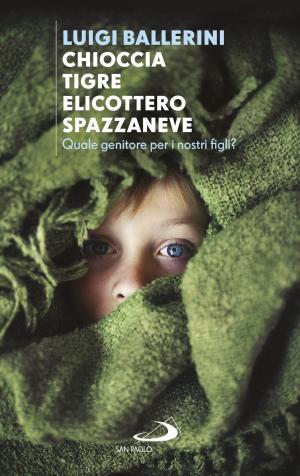 Cover of the book Chioccia tigre elicottero spazzaneve by Jorge Bergoglio (Papa Francesco)