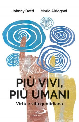 Cover of the book Più vivi, più umani by Anthony Pelt