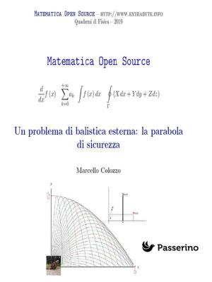 Cover of the book Un problema di balistica esterna: la parabola di sicurezza by Marcello Colozzo