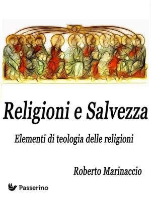 Cover of the book Religioni e Salvezza by Antonio Ferraiuolo