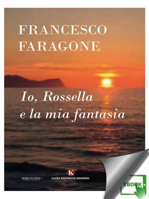 Cover of the book Io, Rossella e la mia fantasia by Corda Alessio