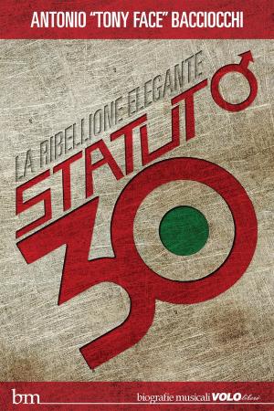 Cover of the book Statuto / 30 by Antonio 'Tony Face' Bacciocchi