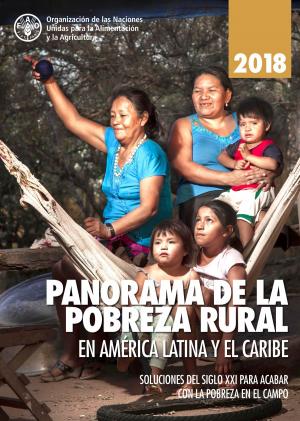 bigCover of the book Panorama de la pobreza rural en América Latina y el Caribe 2018: Soluciones del siglo XXI para acabar con la pobreza en el campo by 