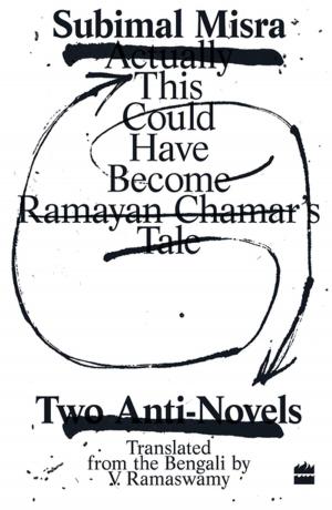 Cover of This Could Have Become Ramayan Chamar's Tale: Two Anti-Novels by Subimal Misra,                 V. Ramaswamy, HarperCollins Publishers India