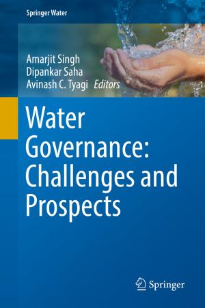 Cover of the book Water Governance: Challenges and Prospects by Iraj Sadegh Amiri, Sayed Ehsan Alavi, Sevia Mahdaliza Idrus