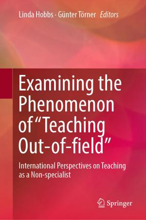 Cover of the book Examining the Phenomenon of “Teaching Out-of-field” by Donghua Pan, Xinbo Ruan, Chenlei Bao, Dongsheng Yang, Xuehua Wang, Weiwei Li