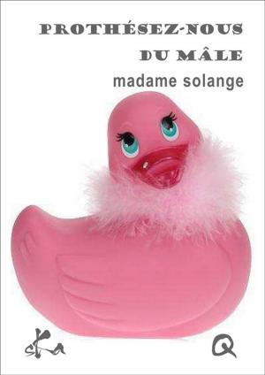Cover of the book Prothésez-nous du mâle by Patrick Bent