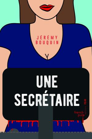 Cover of the book Une secrétaire - "Suite" d'Une femme de ménage by Jean Mazarin