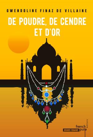 Cover of the book De poudre, de cendre et d'or by Gwendoline Finaz de villaine