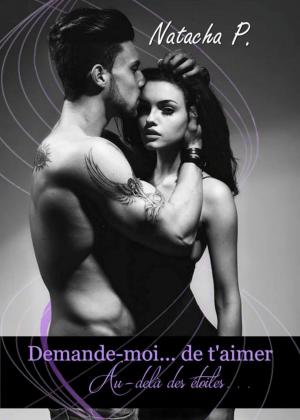 Cover of the book Demande-moi... de t'aimer by Marie Meyer