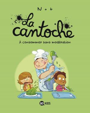 Cover of the book La cantoche, Tome 03 by Yvan Pommaux, Pascale Bouchie, Philippe Poirier, Jeanne Pommaux