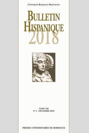 Cover of the book Bulletin Hispanique - Tome 120 - N°2 - Décembre 2018 by Delphine Dussert-Galinat, Carole Carribon, Fanny Bugnon, Dominique Picco, Bernard Lachaise