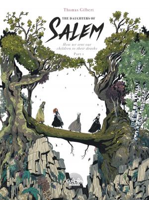 Cover of the book The Daughters of Salem How we sent our children to their deaths: Part 1 by Enrico Marini, Enrico Marini