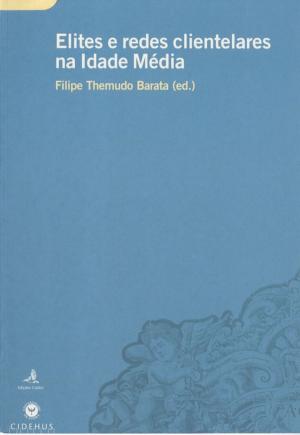 Cover of the book Elites e redes clientelares na Idade Média by Collectif