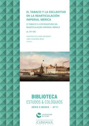 Cover of the book El tabaco y la esclavitud en la rearticulación imperial ibérica (s. XV-XX) by Rick Flinders MD