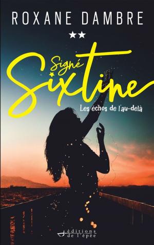 Book cover of Signé Sixtine, tome 2 - Les échos de l'au-delà